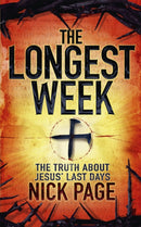 The Longest Week : The truth about Jesus' last days-9780340995266