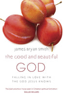The Good and Beautiful God-9780340996027