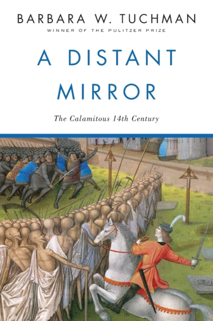 A Distant Mirror : The Calamitous 14th Century-9780345349576