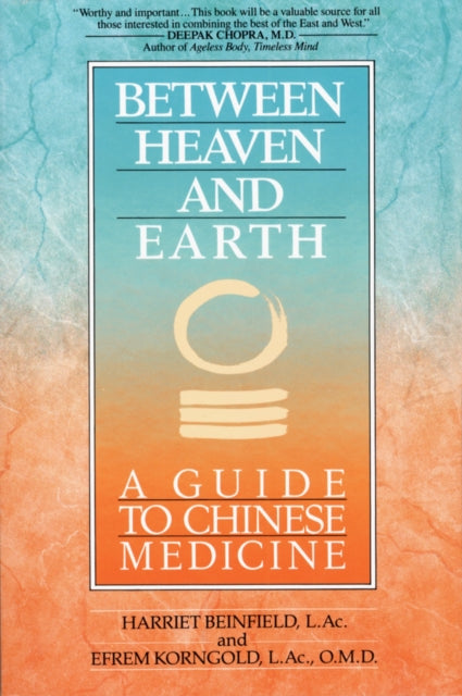 Between Heaven and Earth : A Guide to Chinese Medicine-9780345379740