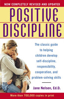 Positive Discipline : The Classic Guide to Helping Children Develop Self-Discipline, Responsibility, Cooperation, and Problem-Solving Skills-9780345487674