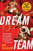 Dream Team : How Michael, Magic, Larry, Charles, and the Greatest Team of All Time Conquered the World and Changed the Game of Basketball Forever-9780345520494