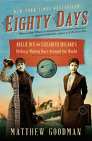 Eighty Days : Nellie Bly and Elizabeth Bisland's History-Making Race Around the World-9780345527271