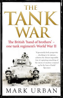 The Tank War : The British Band of Brothers - One Tank Regiment's World War II-9780349000145