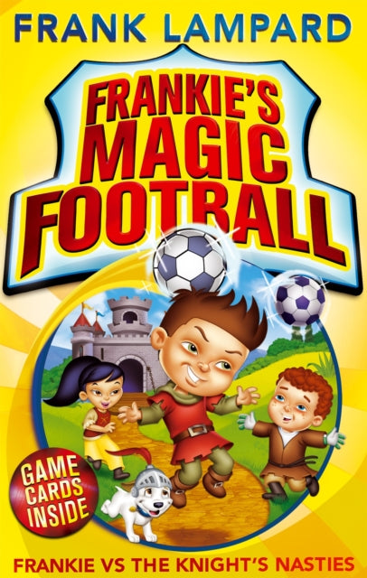 Frankie''s Magic Football: Frankie vs The Knight''s Nasties