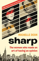 Sharp : The Women Who Made an Art of Having an Opinion-9780349005423