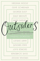 Outsiders : Five Women Writers Who Changed the World-9780349006369