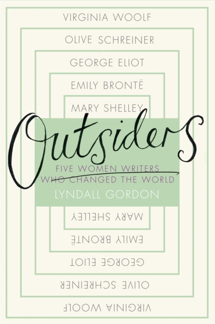 Outsiders : Five Women Writers Who Changed the World-9780349006369
