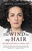 The Wind in My Hair : My Fight for Freedom in Modern Iran-9780349008967