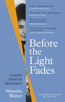 Before the Light Fades : A Family Story of Resistance - 'Fascinating' Sarah Waters-9780349010595