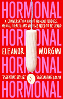 Hormonal : A Conversation About Women's Bodies, Mental Health and Why We Need to Be Heard-9780349011400
