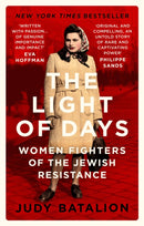 The Light of Days : Women Fighters of the Jewish Resistance - A New York Times Bestseller-9780349011585