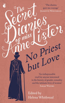The Secret Diaries of Miss Anne Lister - Vol.2 : No Priest But Love-9780349013336