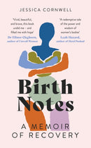 Birth Notes : A Memoir of Trauma, Motherhood and Recovery-9780349014296