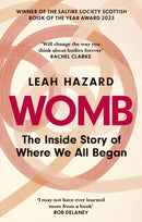 Womb : The Inside Story of Where We All Began - Winner of the Scottish Book of the Year Award 2023-9780349015804