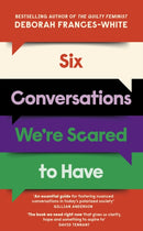 Six Conversations We''re Scared to Have