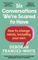 Six Conversations We''re Scared to Have