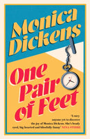 One Pair of Feet : 'I envy anyone yet to discover the joy of Monica Dickens ... she's blissfully funny' Nina Stibbe-9780349016016