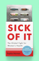 Sick of It : The Global Fight for Women's Health - Shortlisted for the British Academy Book Prize-9780349017242