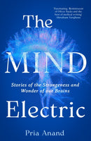 The Mind Electric : 'Lyrical and spellbinding' New Scientist-9780349019109