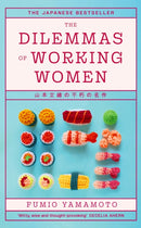 The Dilemmas of Working Women : The Japanese Bestseller-9780349019215