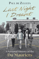 Last Night I Dreamt : A Personal History of the Du Mauriers-9780349020440