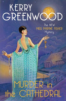 Murder in the Cathedral : The brand new mystery in the Phryne Fisher series-9780349021225
