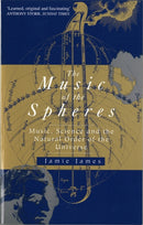 The Music Of The Spheres : Music, Science and the Natural Order of the Universe-9780349105420