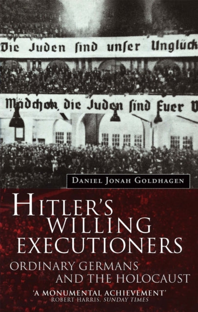 Hitler''s Willing Executioners