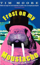 Frost On My Moustache : The Arctic Exploits of a Lord and a Loafer-9780349111407