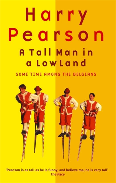 A Tall Man In A Low Land : Some Time Among the Belgians-9780349112060