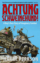 Achtung Schweinehund! : A Boy's Own Story of Imaginary Combat-9780349115689