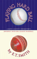 Playing Hard Ball : County Cricket and Big League Baseball-9780349116662