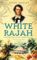 White Rajah : A Biography of Sir James Brooke-9780349116730