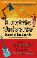 Electric Universe : How Electricity Switched on the Modern World-9780349117669