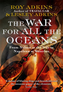 The War For All The Oceans : From Nelson at the Nile to Napoleon at Waterloo-9780349119168