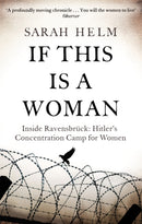 If This Is A Woman : Inside Ravensbruck: Hitler's Concentration Camp for Women-9780349120034