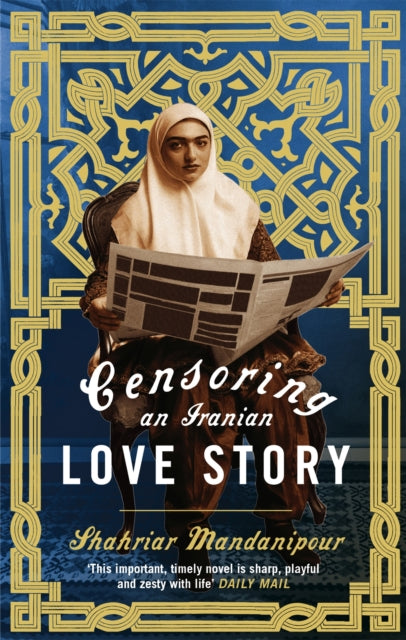 Censoring An Iranian Love Story : A novel-9780349121451