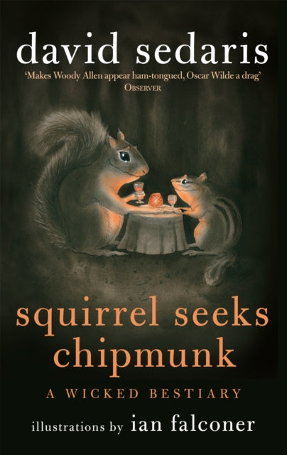 Squirrel Seeks Chipmunk : A Wicked Bestiary-9780349121932