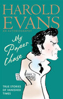 My Paper Chase : True Stories of Vanished Times: An Autobiography-9780349122458