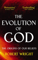 The Evolution Of God : The origins of our beliefs-9780349122465