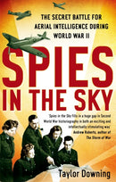 Spies In The Sky : The Secret Battle for Aerial Intelligence during World War II-9780349123400