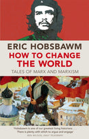 How To Change The World : Tales of Marx and Marxism-9780349123523
