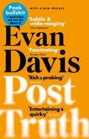 Post-Truth : Peak Bullshit - and What We Can Do About It-9780349123790