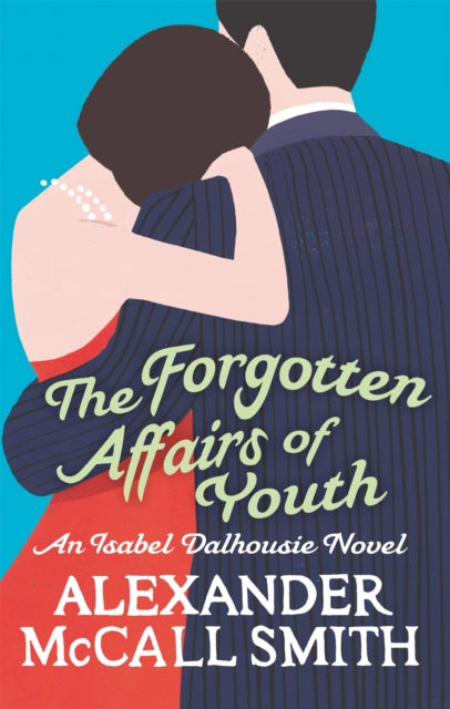 The Forgotten Affairs Of Youth-9780349123875