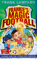 Frankie''s Magic Football: Frankie and the World Cup Carnival
