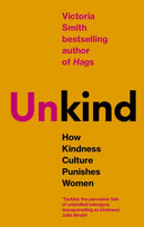 (Un)kind : How Kindness Culture Punishes Women-9780349127156