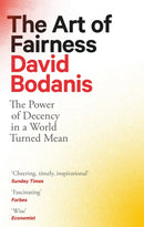 The Art of Fairness : The Power of Decency in a World Turned Mean-9780349128191