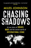 Chasing Shadows : A true story of the Mafia, Drugs and Terrorism-9780349128641