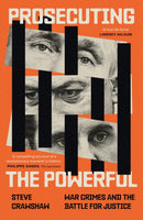 Prosecuting the Powerful: War Crimes and the Battle for Justice-9780349128955